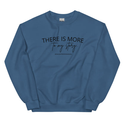 MORE TO MY STORY SWEATSHIRT - Daughter Of An Angel