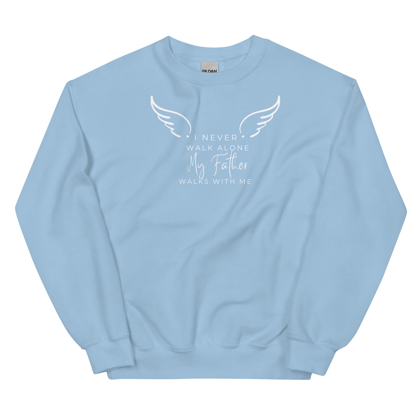 MY FATHER WALKS WITH ME SWEATSHIRT - Daughter Of An Angel