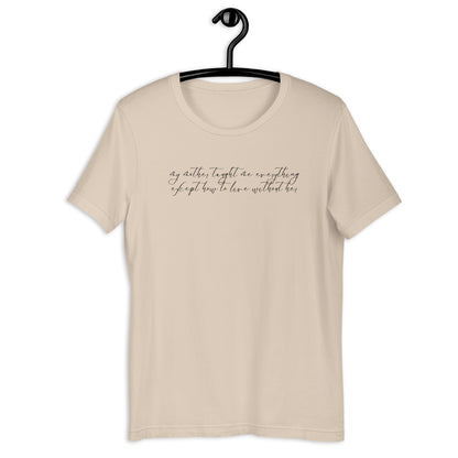 MY MOTHER TAUGHT ME EVERYTHING TEE